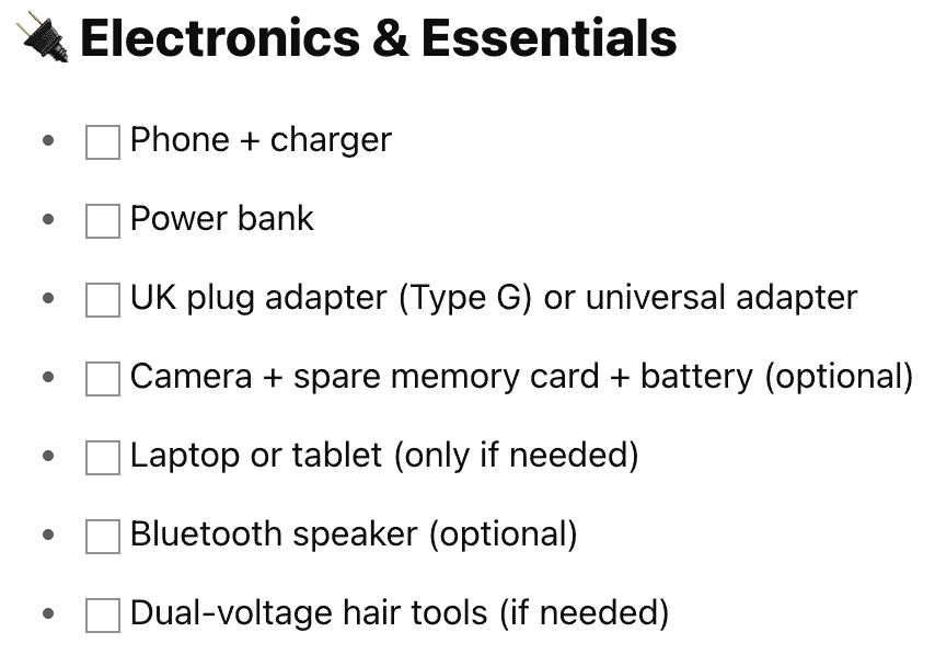  A packing checklist titled “Electronics & Essentials” with a plug emoji. Items with empty checkboxes include: phone and charger, power bank, UK plug adapter (Type G) or universal adapter, camera with spare memory card and battery (optional), laptop or tablet (only if needed), Bluetooth speaker (optional), and dual-voltage hair tools (if needed).
